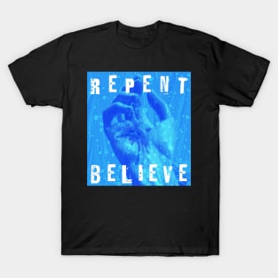 Repent & Believe - Christian Streetwear Design T-Shirt